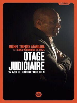 cover image of Otage judiciaire--17 ans de prison pour rien